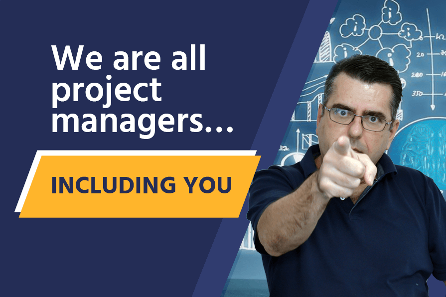 We are all project managers …including you