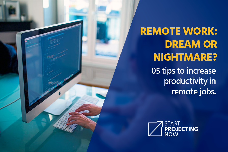 Home office work: dream or nightmare? 05 tips to increase productivity in remote jobs