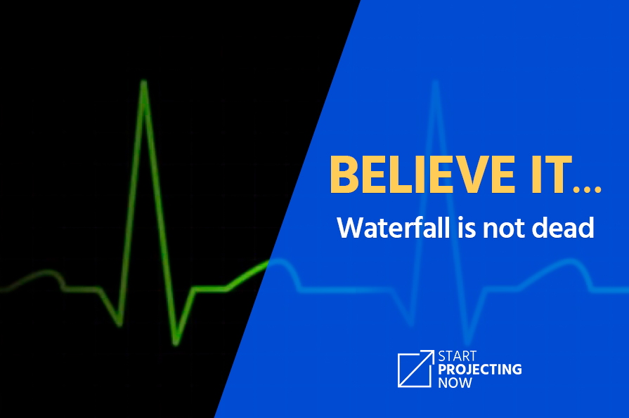 Believe it….Waterfall is not dead